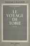 Yvonne Chauffin - Les Rambourt (4). Le voyage de Tobie.