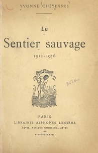 Yvonne Chéyennes - Le sentier sauvage - 1912-1936.