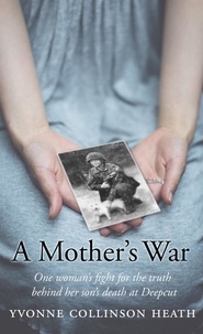 Yvonne Collinson Heath - A Mother's War - One Woman's Fight for the Truth Behind Her Son's Death at Deepcut.
