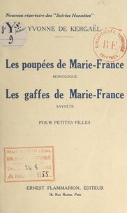 Yvonne de Kergaël - Les poupées de Marie-France, monologue. Les gaffes de Marie-France, saynète - Pour petites filles.