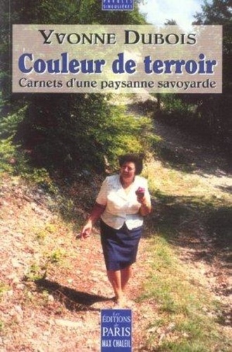 Yvonne Dubois - Couleur de terroir - Carnets d'une paysanne savoyarde.