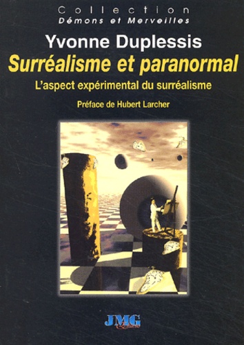 Yvonne Duplessis - Surrealisme Et Paranormal. L'Aspect Experimental Du Surrealisme.