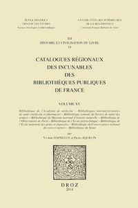 Yvonne Fernillot et Pierre Aquilon - Catalogues régionaux des incunables des bibliothèques publiques de France - Volume 15.