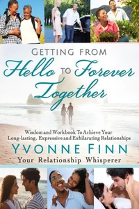 Getting from Hello to Forever Together (2nd Edition June 2019)