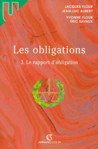 Yvonne Flour et Jacques Flour - Les Obligations. Volume 3, Le Rapport D'Obligation.