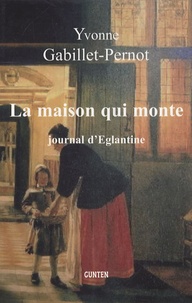 Yvonne Gabillet-Pernot - La maison qui monte - Journal d'Eglantine.