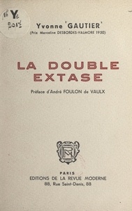 Yvonne Gautier et André Foulon de Vaulx - La double extase.
