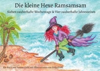 Yvonne Giehl - Die kleine Hexe Ramsamsam - Sieben zauberhafte Wochentage &amp; Vier zauberhafte Jahreszeiten.