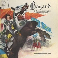 Yvonne Girault et A. Brenet - Bayard, le chevalier sans peur et sans reproche.