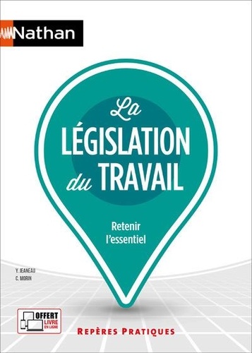 Yvonne Jeaneau et Claire Morin - La législation du travail.