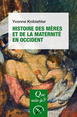 Histoire des mères et de la maternité en Occident 4e édition