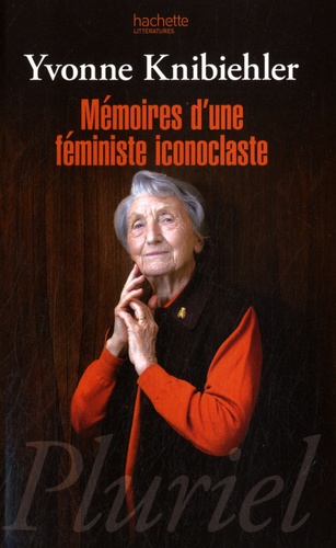 Yvonne Knibiehler - Mémoires d'une féministe iconoclaste.