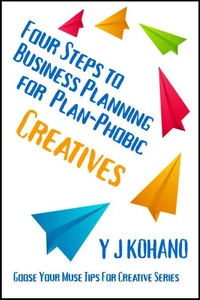 Four Steps to Business Planning for Plan-Phobic Creatives