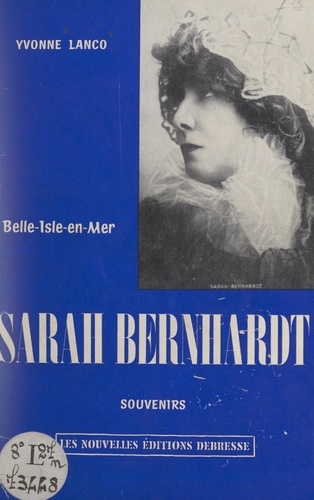 Belle-Isle-en-Mer, Sarah Bernhardt. Souvenirs