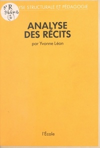 Yvonne Leon - Analyse structurale et pédagogie  Tome 2 - Analyse des récits.