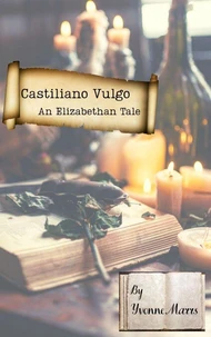 Castiliano Vulgo: An Elizabethan Tale