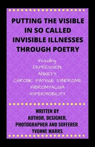 Putting The Visible in So Called Invisible Illnesses Through Poetry