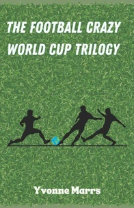 The Football Crazy World Cup Trilogy