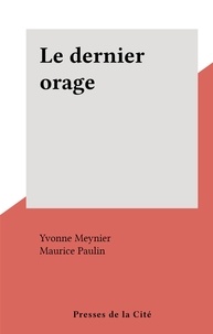 Yvonne Meynier et Maurice Paulin - Le dernier orage.