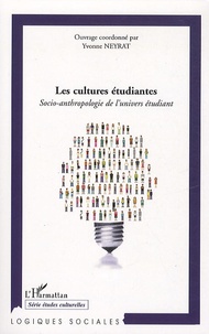 Yvonne Nayrat - Les cultures étudiantes - Socio-anthropologie de l'univers étudiant.
