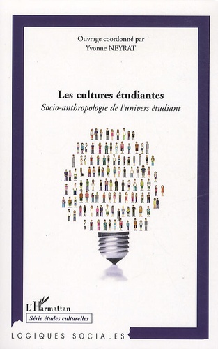 Les cultures étudiantes. Socio-anthropologie de l'univers étudiant