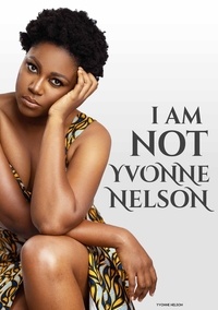  Yvonne Nelson - I am Not Yvonne Nelson.