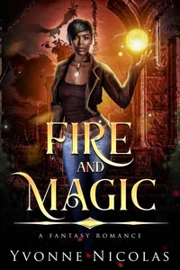 Fire and Magic: A Fantasy Romance