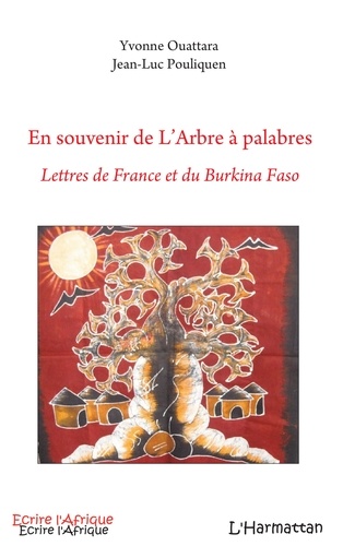 En souvenir de l'Arbre à palabres. Lettres de France et du Burkina Faso