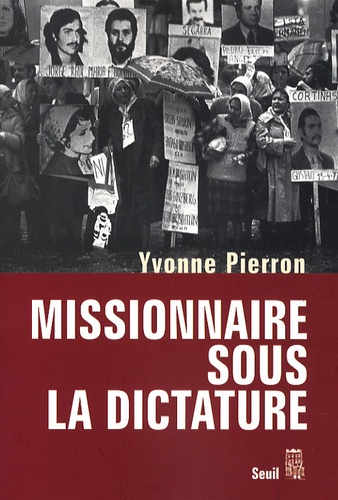 Yvonne Pierron - Missionnaire sous la dictature.