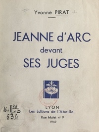 Yvonne Pirat - Jeanne d'Arc devant ses juges.