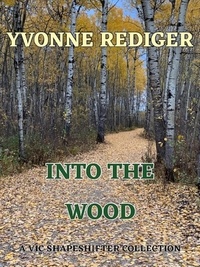  Yvonne Rediger - Into the Wood - VIC Shapeshifters, #1.