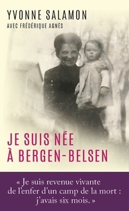 Yvonne Salamon - Je suis née à Bergen-Belsen.