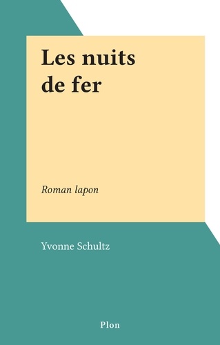 Les nuits de fer. Roman lapon