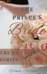  Yvonne Sibanda - The Prince's Bride - The Royalty Series.