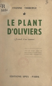 Yvonne Thiberge et  Vérine - Le plant d'oliviers - Journal d'une maman.