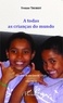 Yvonne Trubert et Emmanuel (livre concertalisme) Kamdem - A  todas as crianças do mundo - Crônicas de um Convite à Vida - Volume 14.