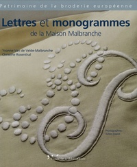 Yvonne Van de Velde-Malbranche et Christine Rosenthal - Lettres et monogrammes de la Maison Malbranche - Edition français-anglais-italien.