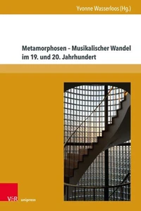 Metamorphosen – Musikalischer Wandel im 19. und 20. Jahrhundert