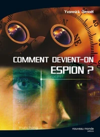 Comment devient-on espion?
