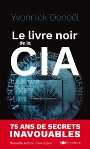 Yvonnick Denoël - Le livre noir de la CIA.