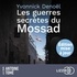Yvonnick Denoël et Antoine Tomé - Les guerres secrètes du Mossad.