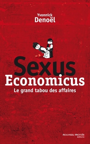 Sexus Economicus. Le grand tabou des affaires