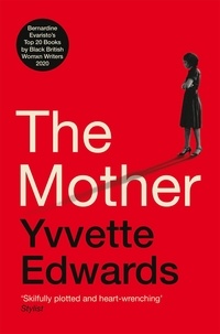 Yvvette Edwards - The Mother.