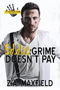  Z.A. Maxfield - Eddie: Grime Doesn't Pay - The Brothers Grime, #2.