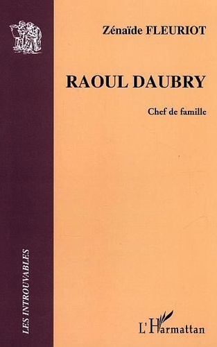 Z Fleuriot - Raoul Daubry : chef de famille / Zénaïde Flauriot.