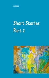 Z J Galos - Short Stories Part 2 - Book III &amp; Book IV.