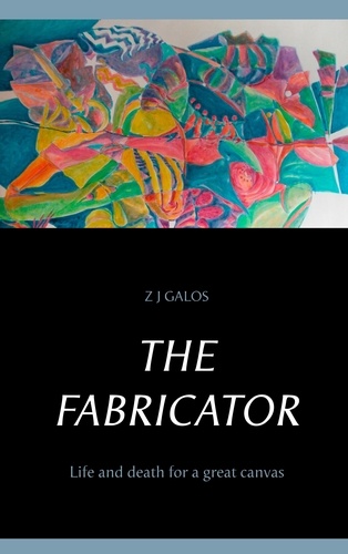 The Fabricator. Life and death for a great canvas