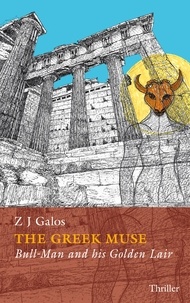 Z J Galos - The Greek Muse - Bull-Man and his golden Lair.