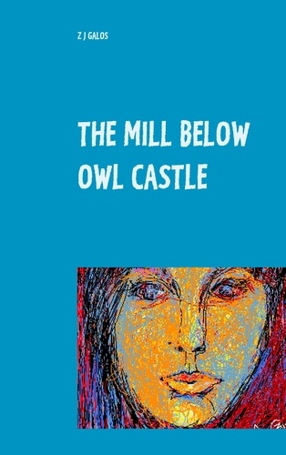 The Mill below Owl castle. Zol's Sentimental Education