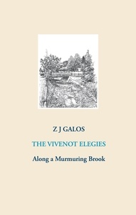 Z J Galos - The Vivenot Elegies - Along a Murmuring Brook.